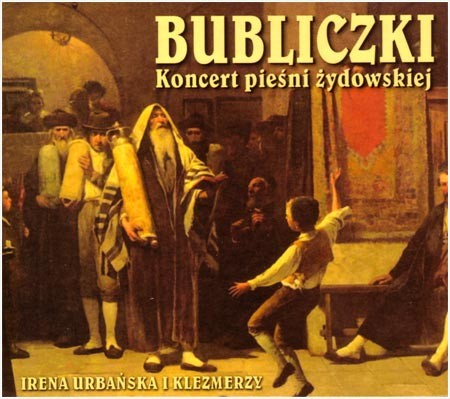 Irena Urbańska i Klezmerzy Bubliczki Koncert Pieśni Żydowskiej