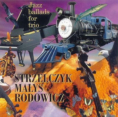 Maciej Strzelczyk Jarek Małys Piotr Rodowicz Jazz Ballads For Trio