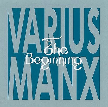 Varius Manx The Beginning
