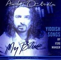 Andre Ochodlo My Blue Yiddish Songs by Itzig Manger