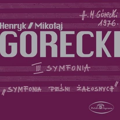 Henryk Mikołaj Górecki III Symfonia - Symfonia pieśni żałosnych na sopran i orkiestrę op. 36