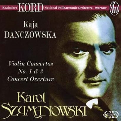 Karol Szymanowski Karol Szymanowski Violin Concertos No. 1 & 2