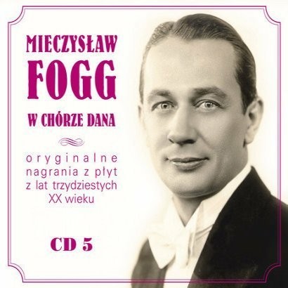 Mieczysław Fogg Mieczysław Fogg - W Chórze Dana
