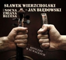 Sławek Wierzcholski Jan Błędowski i Nocna Zmiana Bluesa Koncert w Suwałkach