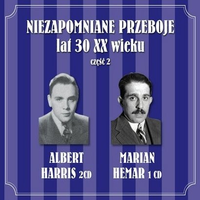 Albert Harris Marian Hemar Niezapomniane przeboje lat 30 XX wieku Vol. 2