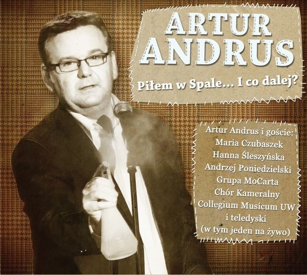 Artur Andrus Piłem w Spale I co dalej?