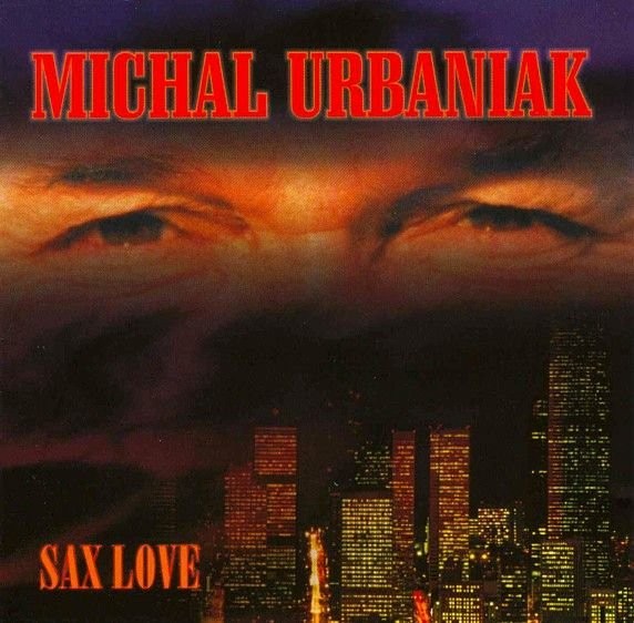 Michał Urbaniak Michael Urbaniak Sax Love