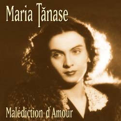 Maria Tanase Malediction DAmour