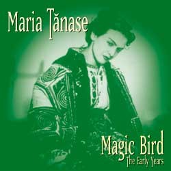 Maria Tanase Magic Bird The Early Years
