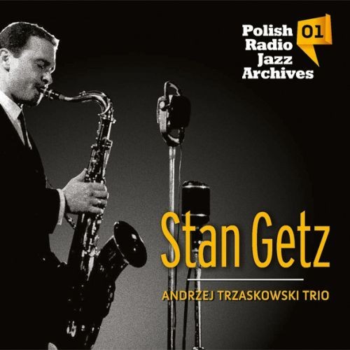 Stan Getz Andrzej Trzaskowski Polish Radio Jazz Archives Vol 1