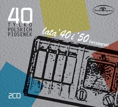 40 tylko polskich piosenek: Lata 40. i 50. wczesne
