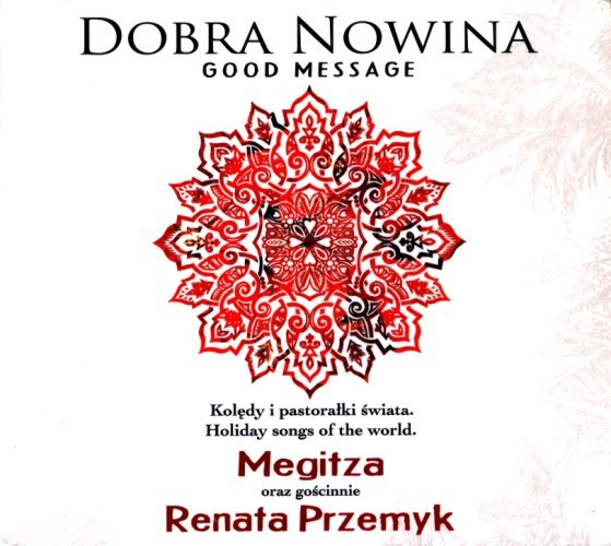 Megitza Renata Przemyk Good Message - Holiday songs of the world - Dobra Nowina - kolędy i pastorałki świata