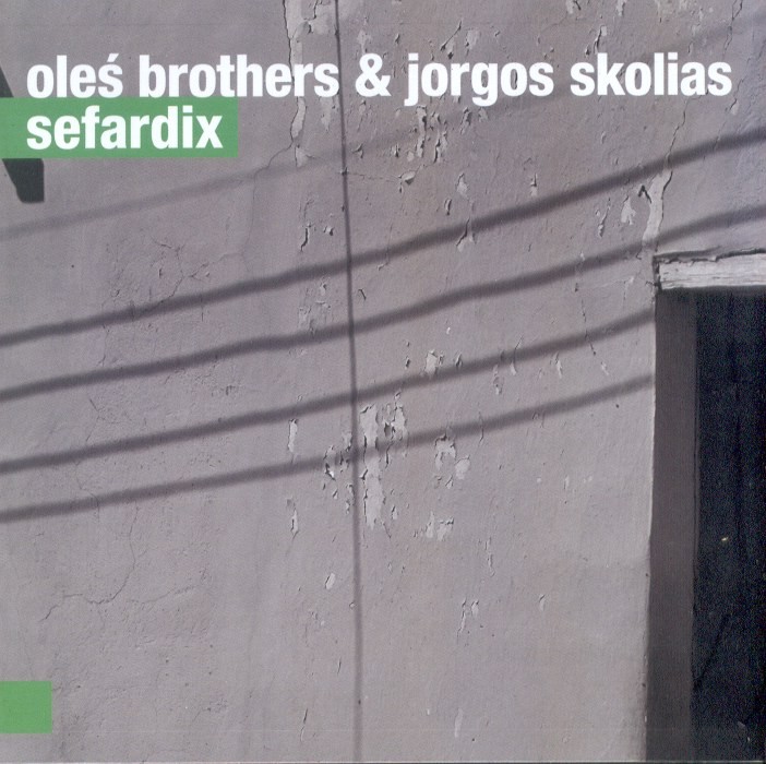 Oles Brothers Jorgos Skolias Sefardix