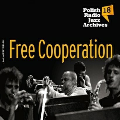 Free Cooperation Free Cooperation Polish Radio Jazz Archives vol. 18