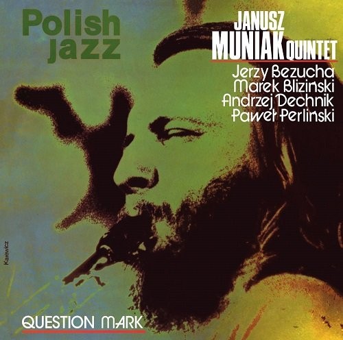 Janusz Muniak Quintet Question Mark