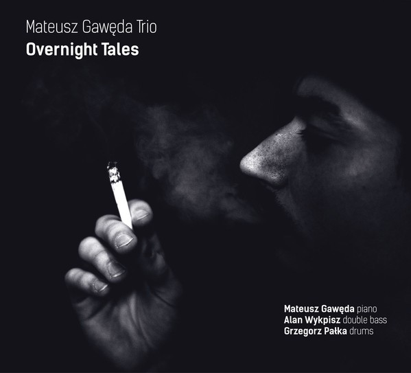 Mateusz Gawęda Trio Overnight Tales