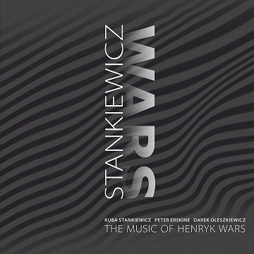 Kuba Stankiewicz The Music of Henryk Wars