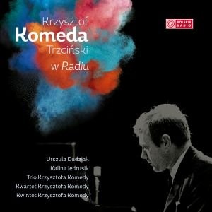 Krzysztof Komeda Trzciński Krzysztof Komeda w Polskim Radiu LP
