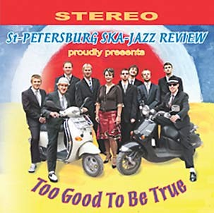St. Petersburg Ska Jazz Review Too Good To Be True