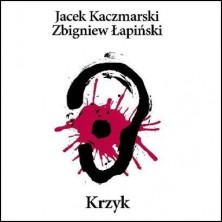 Krzyk Jacek Kaczmarski, Zbigniew Łapiński