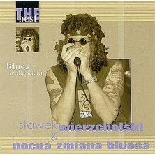 Blues w sile wieku - The Best Sławek Wierzcholski, Nocna Zmiana Bluesa