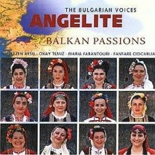 Balkan Passions The Bulgarian Voices Angelite