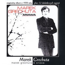 Marek Grechuta & Anawa Marek Grechuta