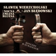 Koncert w Suwałkach Sławek Wierzcholski Jan Błędowski i Nocna Zmiana Bluesa