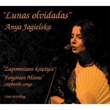 Lunas Olvidadas Zapomniane księżyce piesni sefardyjskie  Anya Jagielska
