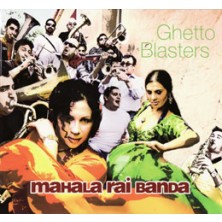 Ghetto Blasters Mahala Rai Banda