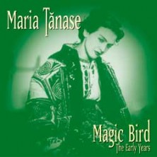 Magic Bird - The Early Years Maria Tanase