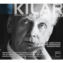 Wojciech Kilar Katowicom Orkiestra i Chór Filharmonii Śląskiej Wojciech Kilar