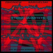 String Quartets Zbigniew Bargielski