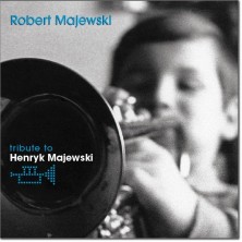 Tribute To Henryk Majewski Robert Majewski