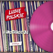 Lubię polskie: Brathanki - Przeboje  Brathanki