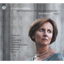 Le Clavecin Moderne New Polish Music For The Harpsichord Solo Alina Ratkowska