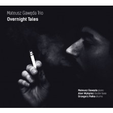Overnight Tales Mateusz Gawęda Trio