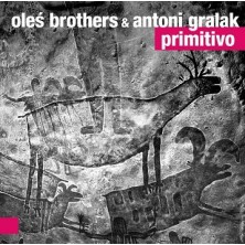 Primitivo Oleś Brothers & Antoni Gralak