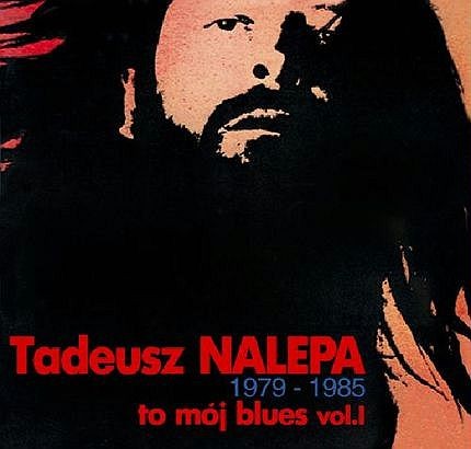 Tadeusz Nalepa To mój blues Vol.1 1979-1985