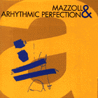 Mazzoll & Arhythmic Perfection A