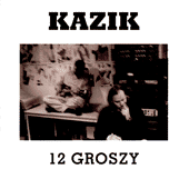 Kazik 12 Groszy