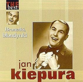 Jan Kiepura Brunetki, blondynki - The Best