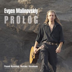 Evgen Malinovskiy PROLOG - piosenki Wysockiego, Okudżawy, Rozenbauma