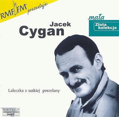 Jacek Cygan Piosenki Jacka Cygana: Laleczka z saskiej porcelany