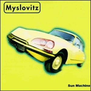 Myslovitz Sun Machine