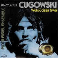 Krzysztof Cugowski Wokół cisza trwa