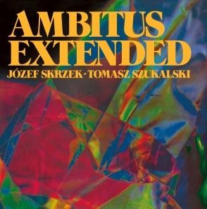 Józef Skrzek Tomasz Szukalski Ambitus Extended