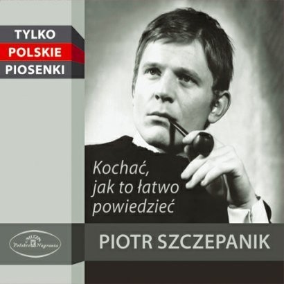 Piotr Szczepanik Kochać jak to łatwo powiedzieć