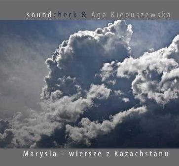 Soundcheck Aga Kiepuszewska Marysia wiersze z Kazachstanu