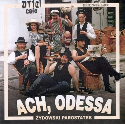 Teatr Zwierciadło Ach Odessa Żydowski Parostatek